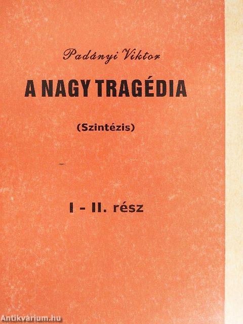 A nagy tragédia I-II.