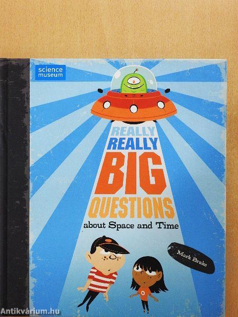 Really Really Big Questions about Space and Time