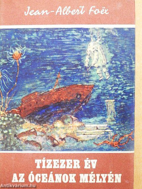 Tízezer év az óceánok mélyén