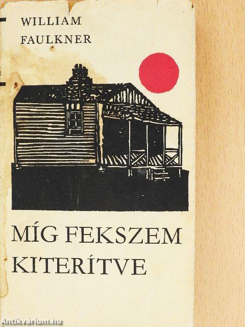 Míg fekszem kiterítve