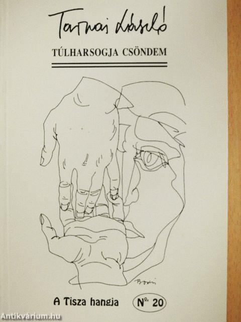 Túlharsogja csöndem