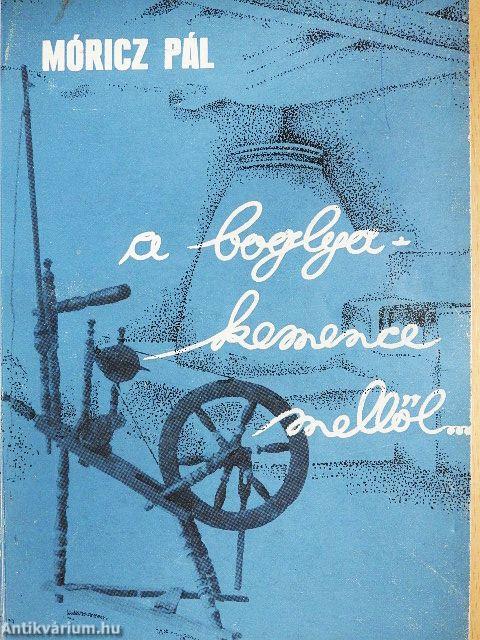 A boglya-kemence mellől...
