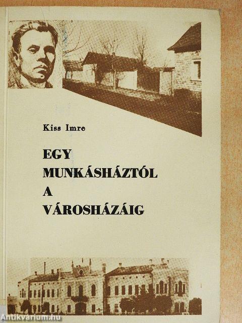 Egy munkásháztól a városházáig