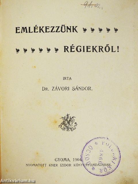 Emlékezzünk régiekről!