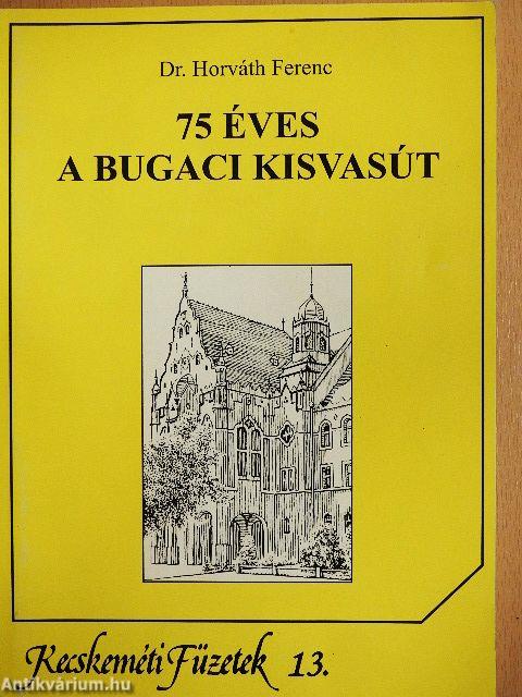 75 éves a bugaci kisvasút