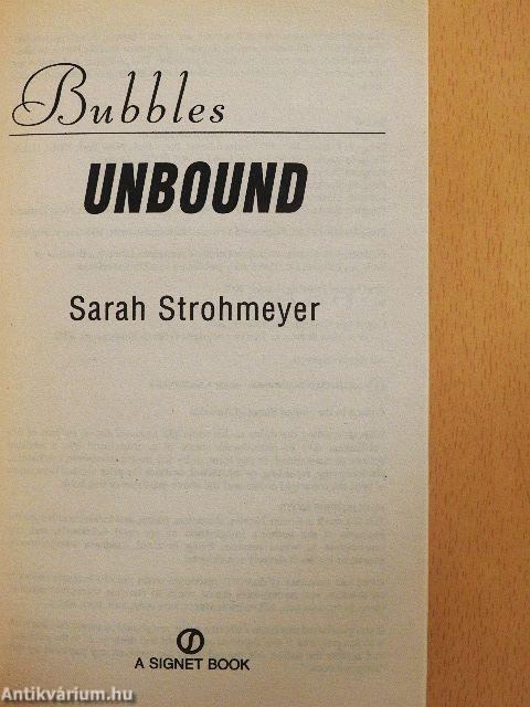 Bubbles Unbound