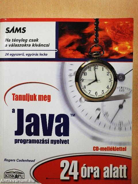 Tanuljuk meg a Java programozási nyelvet 24 óra alatt - CD-vel