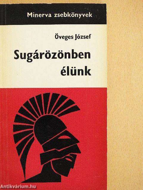Sugárözönben élünk