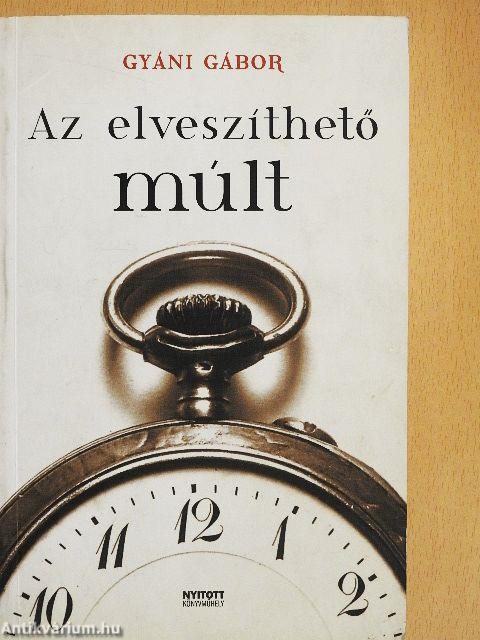 Az elveszíthető múlt