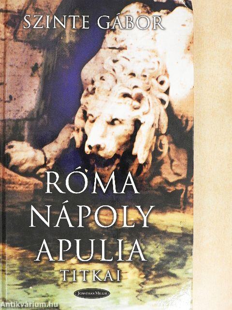 Róma-Nápoly-Apulia titkai