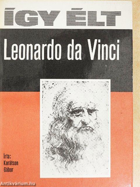 Így élt Leonardo da Vinci