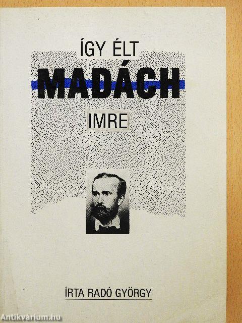 Így élt Madách Imre