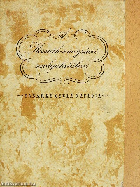 A Kossuth-emigráció szolgálatában