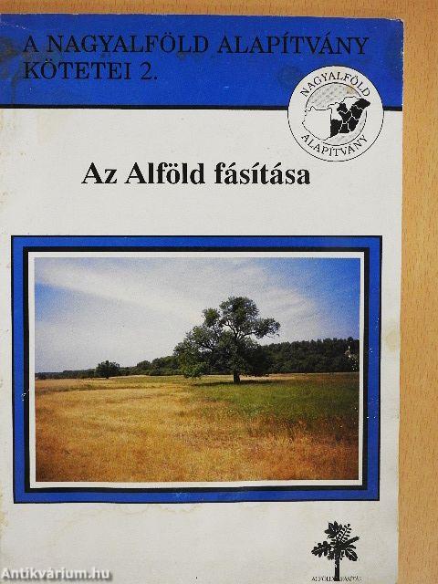 Az Alföld fásítása
