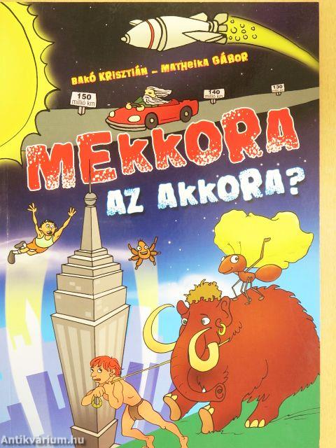Mekkora az akkora?