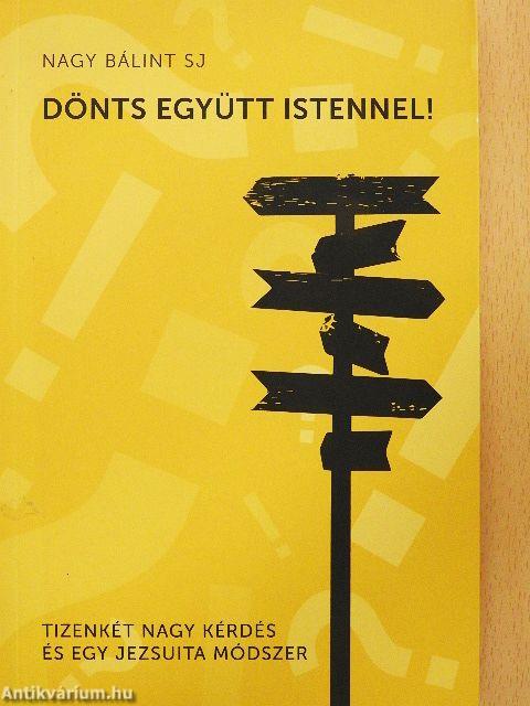 Dönts együtt Istennel!