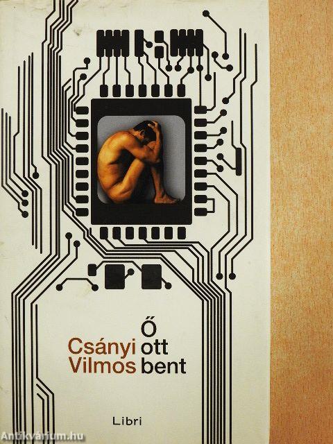 Ő ott bent