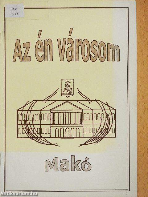 Az én városom - Makó