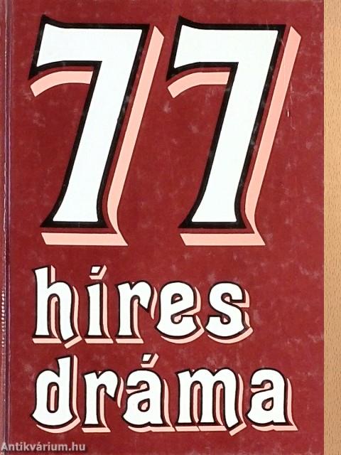77 híres dráma