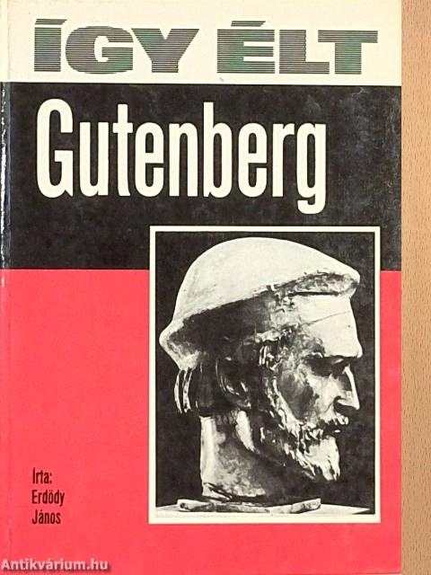 Így élt Gutenberg