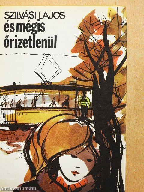 És mégis őrizetlenül