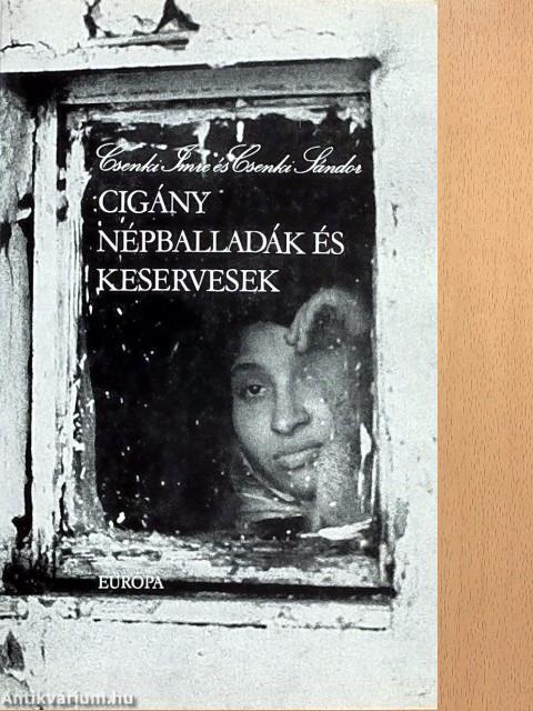Cigány népballadák és keservesek