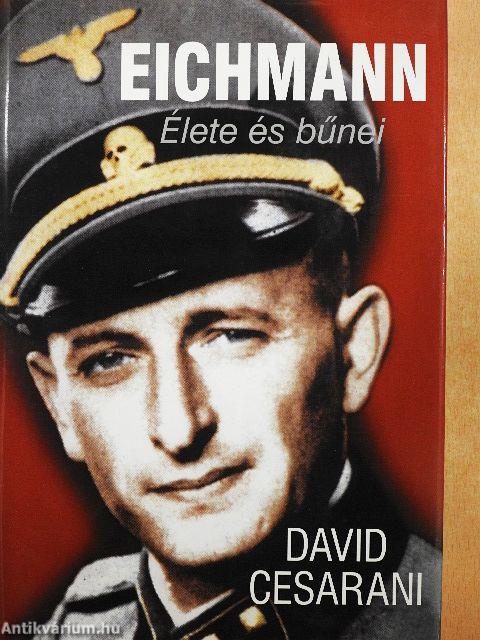 Eichmann - Élete és bűnei