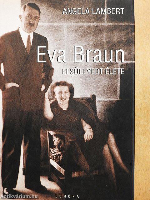 Eva Braun elsüllyedt élete