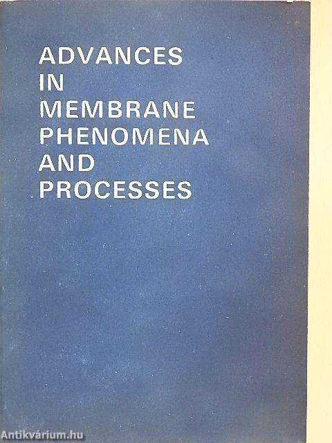 Advances in Membrane Phenomena and Processes