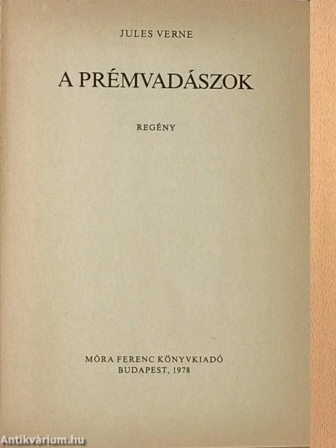 A prémvadászok
