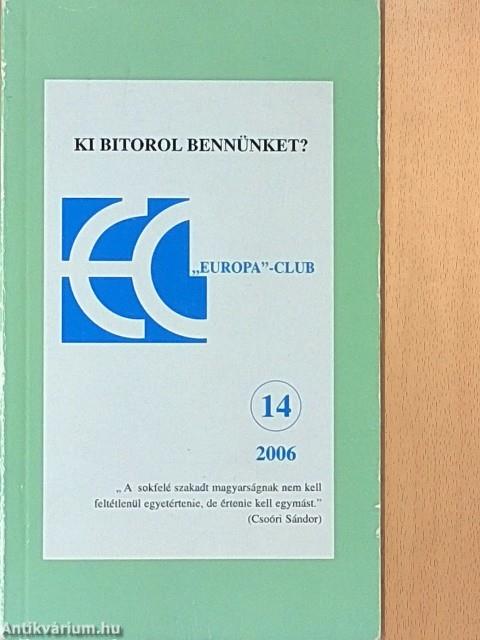 Ki bitorol bennünket?