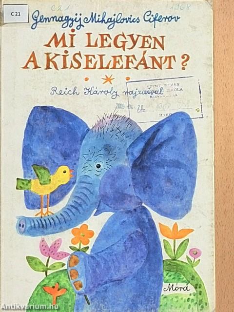 Mi legyen a kiselefánt?