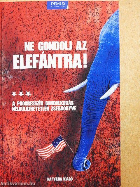 Ne gondolj az elefántra!