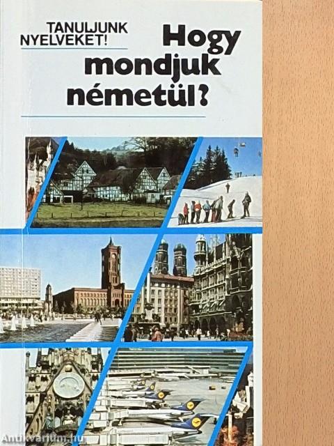 Hogy mondjuk németül?