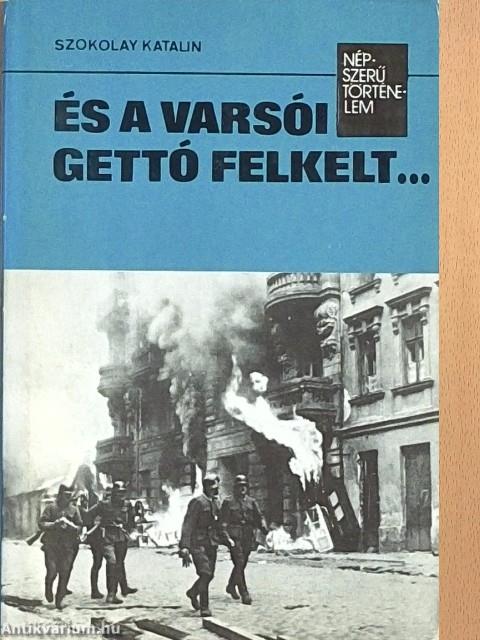 És a varsói gettó felkelt...