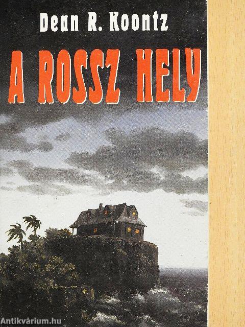 A rossz hely