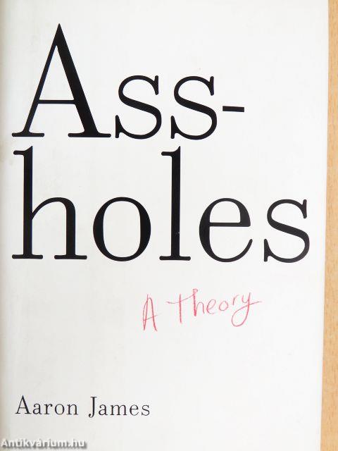 Assholes - A Theory