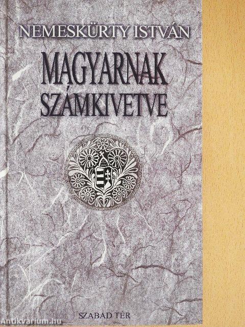 Magyarnak számkivetve