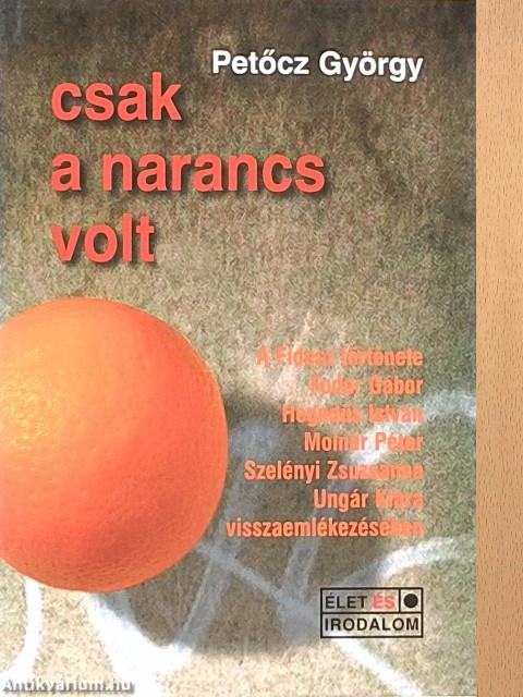 Csak a narancs volt