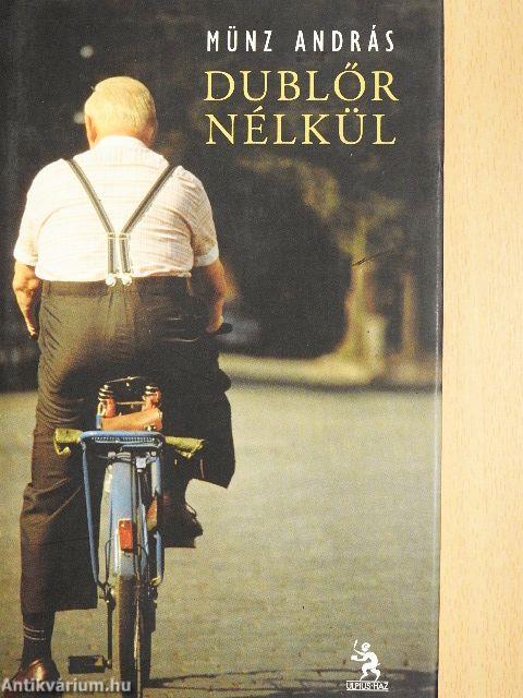 Dublőr nélkül