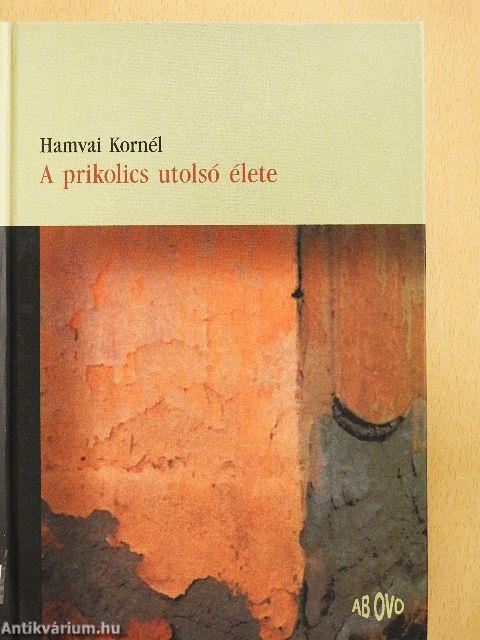 A prikolics utolsó élete