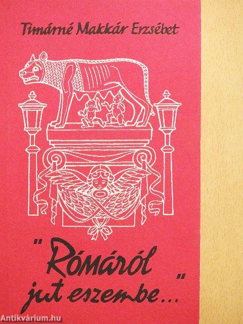 "Rómáról jut eszembe..."