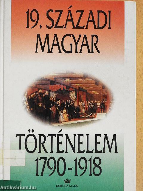 19. századi magyar történelem 1790-1918