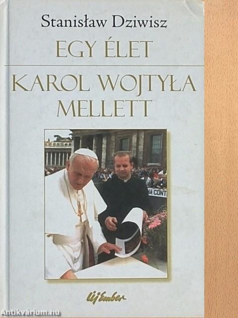 Egy élet Karol Wojtyla mellett