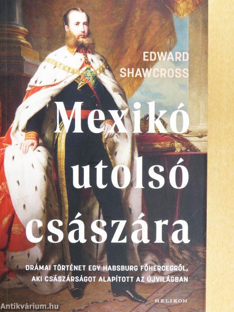 Mexikó utolsó császára