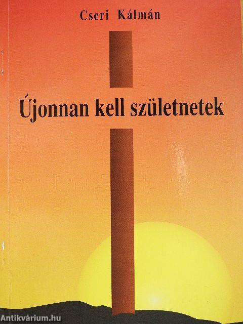 Újonnan kell születnetek