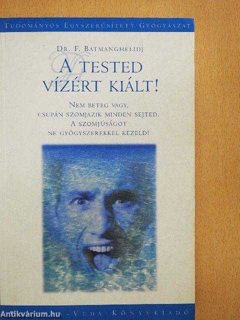 A tested vízért kiált!