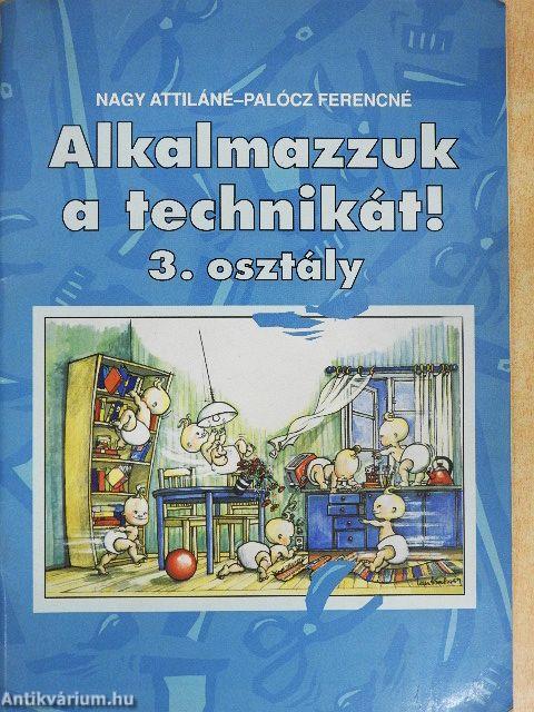 Alkalmazzuk a technikát! 3. osztály