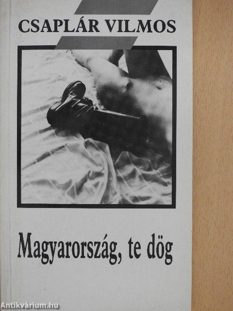 Magyarország, te dög