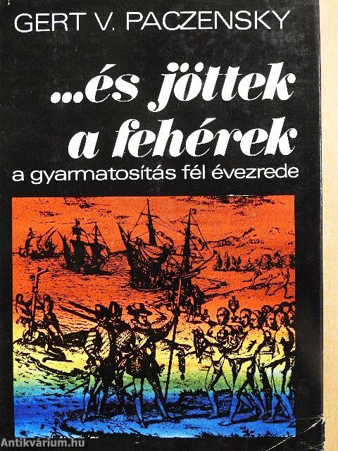 ...és jöttek a fehérek